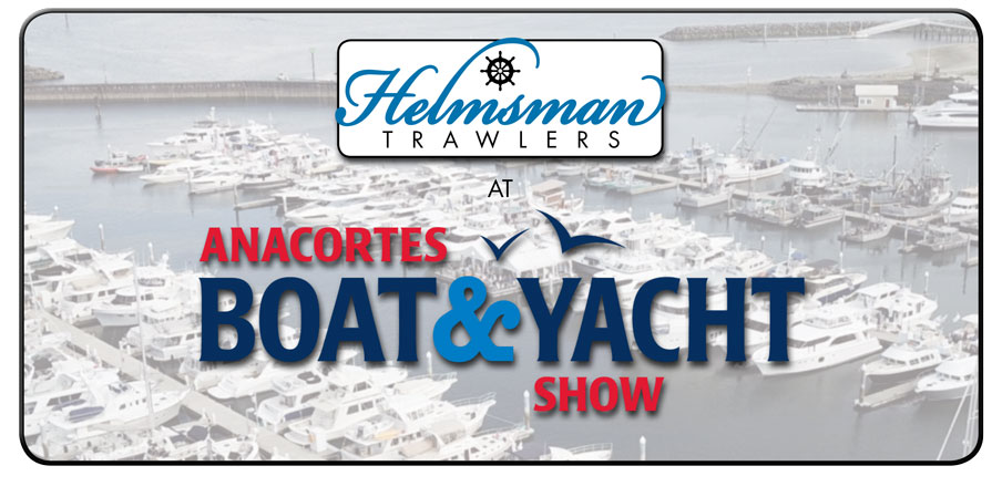 Helmsman Trawlers at Anacortes Boat Show